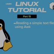 Linux Tutorial Part 15 Awk To Read Text Files