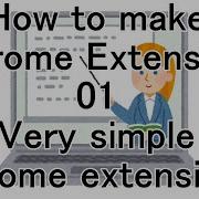 How To Make Chrome Extension 01 Very Simple Chrome Extension