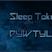 Sleep Token DYWTYLM Lyrics On Screen
