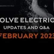 EVOLVE Electrical Update And Q A Feb 2023