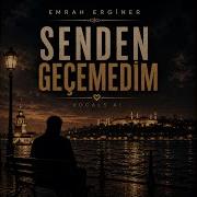 Senden Geçemedim