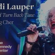 Cyndi Lauper If I Could Turn Back Time Cher Tribute 2018 Kennedy Center Honors