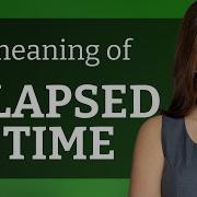 Elapsed Time Meaning Of ELAPSED TIME