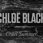 Chløë Black Cruel Summer Official Audio