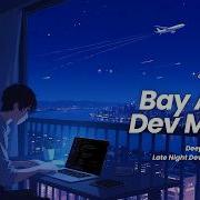 Bay Area Dev Mode Deep Focus Music For Late Night Developers In Tokyo