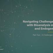 Navigating Challenges Associated With Bioanalysis Of Therapeutic And Endogenous Peptides Part 2