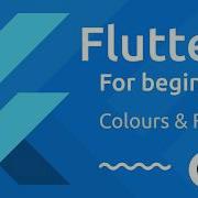 Flutter Tutorial For Beginners 6 Colours Fonts