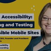 Mobile Accessibility Building And Testing Accessible Mobile Sites Native Apps