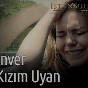 İstanbullu Gelin Aslı Enver Deli Kızım Uyan