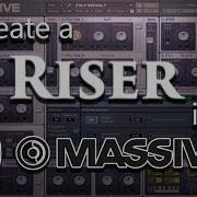 How To Create A Riser In Native Instruments Massive 1