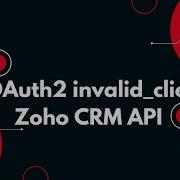 Fix Zoho OAuth2 Invalid Client Error In Node Js Full Guide