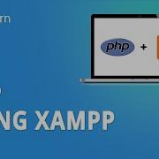 PHP Using Xampp PHP Xampp Tutorial PHP Program In Xampp Server PHP Tutorial Simplilearn