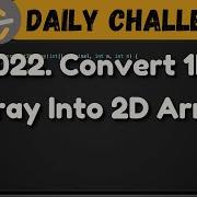2022 Convert 1D Array Into 2D Array Array Maths Leetcode Daily Challenge DSA Hindi