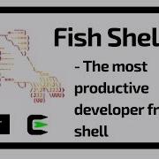 Fish Shell The Most Productive Developer Friendly Shell Productivity Tech Primers