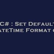 C Set Default DateTime Format C