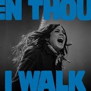 Even Though I Walk Live At Church Kari Jobe Carnes Hannah McClure Bethel Music