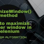 How To Maximize Browser Window Using Selenium