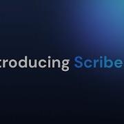Introducing Scribe AI Process Documentation That Writes Itself