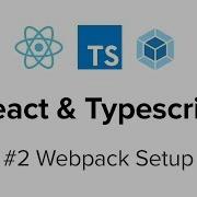 React Typescript 2 Webpack Setup