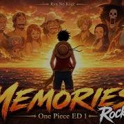 Memories Rock Version Arranged By Ryu No Kage One Piece ED 1