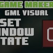 Set Window State GameMaker GML Visual