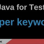 Java For Testers Part 176 Super Keyword