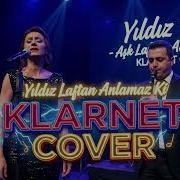 Yıldız Tilbe Aşk Laftan Anlamaz Ki KLARNET COVER