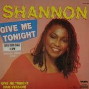 Shannon Give Me Tonight Extended 1984