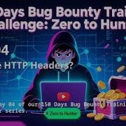 What Are HTTP Headers Explained For Beginners 2025 150 Days Bug Bounty Training Challenge