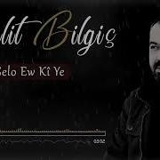 Halit Bilgiç Gelo Ew Kî Ye 2021 YENİ