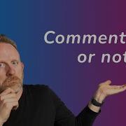 Should You Comment Code Or Not