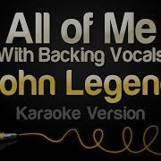 John Legend All Of Me Karaoke With Backing Vocals