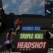 DOUBLE KILL TRIPLE KILL HEADSHOT