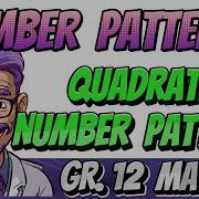 Quadratic Number Patterns Grade 11 And 12 Math