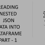 Reading Nested Json Data Into Dataframe Part 1