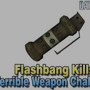 Flashbang Kills Terrible Weapon Challenge Battlefield 4