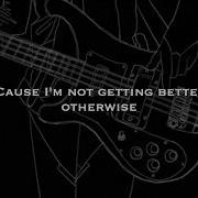 The Aubreys Getting Better Otherwise Lyrics
