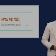 Microsoft Python Exam Preparation MTA 98 381