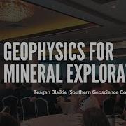 Teagan Blaikie Geophysics For Mineral Exploration