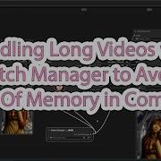 Handling Long Videos With Batch Manager To Avoid Out Of Memory Problem In ComfyUI