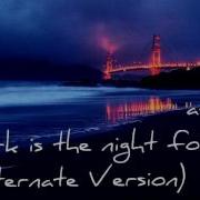 A Ha Dark Is The Night For All Alternate Version