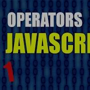 Operators In Javascript Part 1 Web Development Tutorial