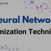 Optimization Techniques In Neural Networks Neural Network For Machine Learning