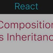 3491578 11 Composition Vs Inheritance React And Redux For Absolute Beginners