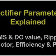 Rectifier Parameters DC And RMS Value Of Output Ripple Factor Efficiency PIV Of Rectifier