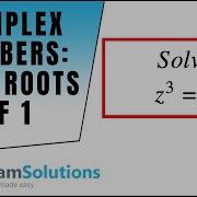 Complex Numbers Cube Roots Of 1 Unity ExamSolutions Maths Video Tutorials