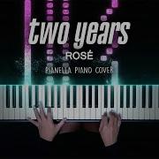 ROSÉ Two Years Piano Cover By Pianella Piano