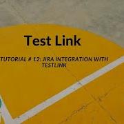 TUTORIAL 12 HOW TO INTEGRATE JIRA WITH TESTLINK TESTLINK INTEGRATION WITH JIRA RAHUL QA LABS 2020