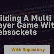 Building A Multi Player Game With Websockets