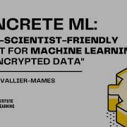 Concrete ML удобный инструмент для дата сайентистов по машинному обучению на зашифрованных данных